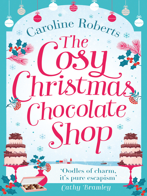 Title details for The Cosy Christmas Chocolate Shop by Caroline Roberts - Available